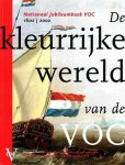 Akveld, Leo en Els M. Jacobs (redactie) - De kleurrijke wereld van de VOC Nationaal jubileumboek VOC 1602/2002