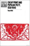 Tessa Watt ; - Cheap Print and Popular Piety, 1550-1640 (Cambridge Studies in Early Modern British History)