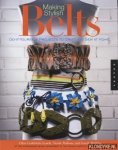 Goldstein-Lynch, Ellen - Making stylish belts: do-it-yourself projects to craft and sew at home