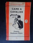 Parkinson Keyes, Frances - Came a cavalier Parkinson Keyes, Frances - Came a cavalier