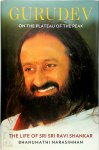 Bhanumathi Narasimhan - Gurudev on the Plateau of the Peak The Life of Sri Sri Ravi Shankar