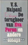 Naipaul, V.S. - De terugkeer van Eva Peron