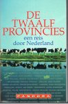 diverse - De Twaalf Provincies - een reis door Nederland