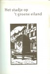 Melle, J. van ..  Met een nawoord door Cock van den Wijngaard. - Het stadje op 't groene eiland   .. Verhalen van rond 1900 .. Goes het stadje  - Zeeland omstreeks 1900
