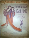 Fall, Leo: - Princesses Dollar. Opérette de Léo Fall (La musique pour tous. Revue mensuelle. 7. année numéro 74)