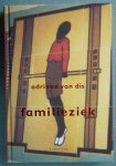 Dis, Adriaan van - Familieziek / een roman in taferelen Dis, Adriaan van - Familieziek / een roman in taferelen