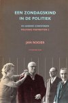 Jan Rogier - Een zondagskind in de politiek en andere christenen