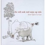 La Lau, Tjaco - Es wil ook wel eens op reis (verhalen over het leven van mensen zonder huis. van mensen in oorlogsgebied. En wat hulpverleners kunnen doen.)