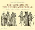 Margaret F. Rosenthal, Ann Rosalind Jones - Clothing of the Renaissance World Europe, Asia, Africa, the Americas