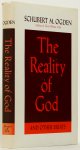 OGDEN, S.M. - The reality of God and other essays.