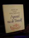 VAN WILDERODE, Anton. - APOSTEL NA DE TWAALF.