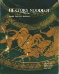 Derksen, Marcel ... [et al.] - Hektors noodlot : de ondergang van de held van Troje in de Ilias van Homeros
