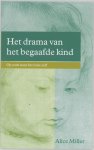Alice Miller - Het Drama Van Het Begaafde Kind