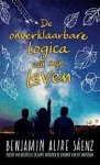 Alire Sáenz, Benjamin - De onverklaarbare logica van mijn leven
