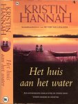 Hannah,Kristin  .. Vertaling door Ellen Segeren .. Omslagontwerp Julie Bergen - Het Huis aan het water .. Een ontroerende roman over de unieke band tussen moeder en dochter.