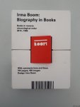 Boom, Irma & Mathieu Lommen - Irma Boom: Biography in Books. Books in reverse chronological order 2010-1986