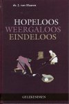 Haaren, Ds. J. van - Hopeloos, weergaloos, eindeloos. Gelijkenissen, deel 3. Drietal preken. Haaren, Ds. J. van - Hopeloos, weergaloos, eindeloos. Gelijkenissen, deel 3. Drietal preken.