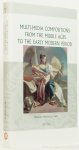 HOOGVLIET, M. , (ed.) - Multi-media compostions from the middle ages to the early modern period.