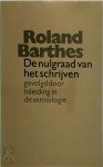 Roland Barthes - De nulgraad van het schrijven gevolgd door Inleiding in de semiologie Vertaald door E. Axel van Caspel