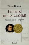 Pierre Branda 115833 - Le prix de la gloire: Napoléon et l'argent