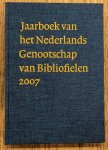 NEDERLANDS GENOOTSCHAP VAN BIBLIOFIELEN. - Jaarboek van het Nederlands Genootschap van Bibliofielen 2007 - XV.