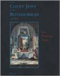 Mann, Vivian B., Richard I. Cohen - From court Jews to the Rotschilds. Art, patronage and power 1600 - 1800