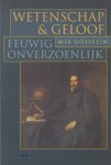 Gosselin, Mia - Wetenschap & geloof. Eeuwig onverzoenlijk