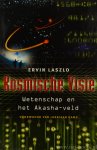 LASZLO, E. - Kosmische visie. Wetenschap en het Akasha-veld. Vertaling: G. Grasman.