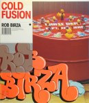 Rob Birza - Rob Birza Cold Fusion