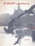 Klein, Aart - De Amstel is er gelukkig nog. Een fotografisch document.