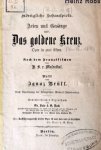 Brüll, Ignaz: - [Libretto] Arien und Gesänge aus: Das goldene Kreuz : Oper in zwei Akten.   Nach dem Französischen von H. S. v. Mosenthal. Musik von Ignaz Brüll. Königliche Schauspiele