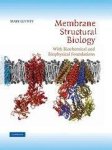 Luckey, Mary - Membrane Structural Biology. With Biochemical and Biophysical Foundations Luckey, Mary - Membrane Structural Biology. With Biochemical and Biophysical Foundations