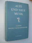 Nef, Walter u.a. - Alte und neue Musik. Das basler Kammerorchester (Kammerchor und Kammerorchester) unter Leitung von Paul Sacher. 1926*1951.