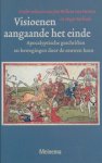 Henten, Jan Willem van / Mellink, Osger - Visioenen aangaande het einde. Apocalyptische geschriften en bewegingen door de eeuwen heen.
