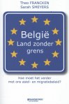 Theo Francken 106691, Sarah Smeyers 106692 - België, land zonder grens hoe moet het verder met ons asiel- en migratiebeleid