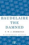 F. W. J. Hemmings - Baudelaire the Damned