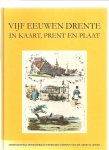 Visser, H. - Vijf eeuwen Drente in kaart prent plaat