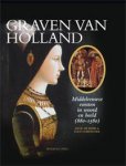 D.E.H. de Boer, E.H.P. Cordfunke - Graven van Holland middeleeuwse vorsten in woord en beeld (880-1580)