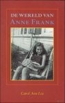 Lee, Carol Anne. - wereld van Anne Frank.