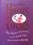 Kieve, Paul (met een voorwoord van Hans Klok) - Hocus Pocus; over illustere illusionisten en hun geniale trucs
