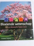Heijnen, Armand - Bloeiende wetenschap. 375 jaar Botanische Tuinen Utrecht