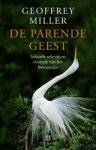 Geoffrey Miller - De parende geest - seksuele selectie en de evolutie van het bewustzijn Geoffrey Miller - De parende geest - seksuele selectie en de evolutie van het bewustzijn