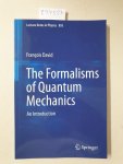 David, Francois: - The Formalisms of Quantum Mechanics: An Introduction (Lecture Notes in Physics, Band 893) :