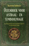 Aleister Crowley - Oefenboek voor astraal- en symboolmagie