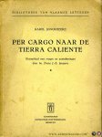 JONCKHEERE, Karel - Per cargo naar de Tierra Caliente. Reisverhaal met vragen en aantekeningen door lic. Frans J.-B. Janssens.