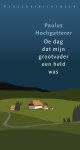 Paulus Hochgatterer - De dag dat mijn grootvader een held was Paulus Hochgatterer - De dag dat mijn grootvader een held was