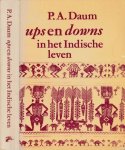 Daum, P.D. - Ups en Downs in het Indische Leven.