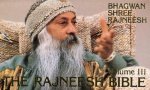 Osho (Bhagwan Shree Rajneesh) - The Rajneesh Bible - Volume 3 Osho (Bhagwan Shree Rajneesh) - The Rajneesh Bible - Volume 3