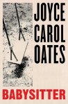 Joyce Carol Oates - Babysitter