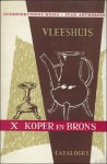 coll - OUDHEIDKUNDIGE MUSEA. VLEESHUIS. CATALOGUS. X. KOPER EN BRONS.
